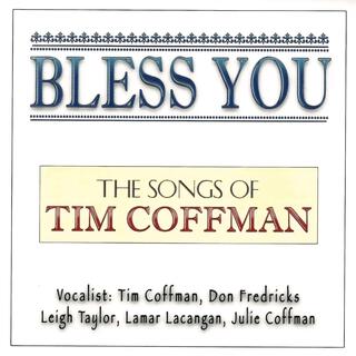 Bless You (The Songs of Tim Coffman)