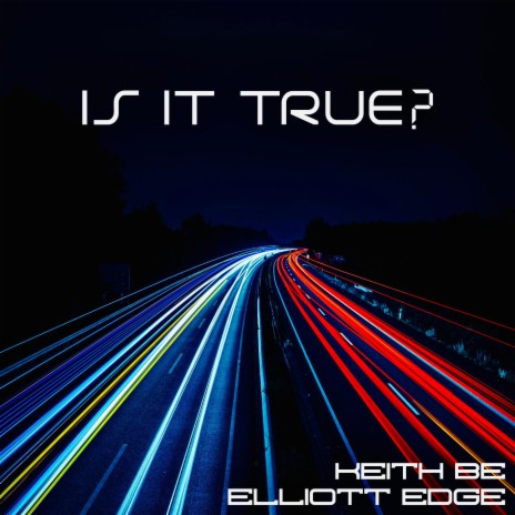 Is It True? ft. Elliott Edge | Boomplay Music
