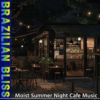 Moist Summer Night Cafe Music