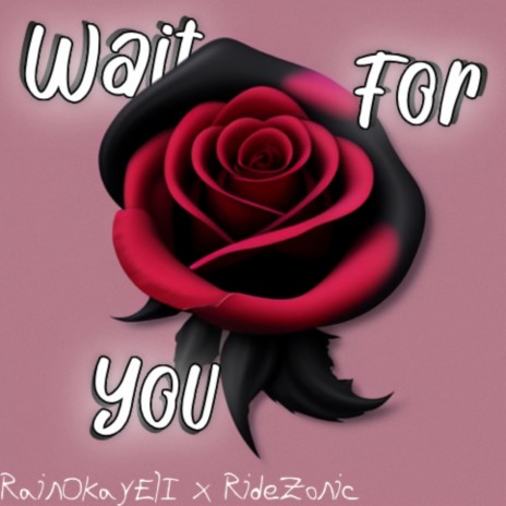 Wait for you ft. RideZonic | Boomplay Music