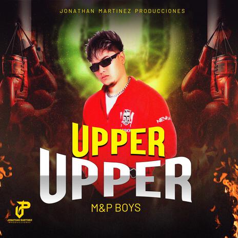 UPPER ~ UPPER ft. M&P Boys | Boomplay Music