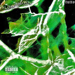 Slow Down