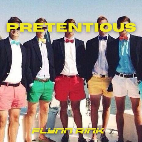 Pretentious | Boomplay Music