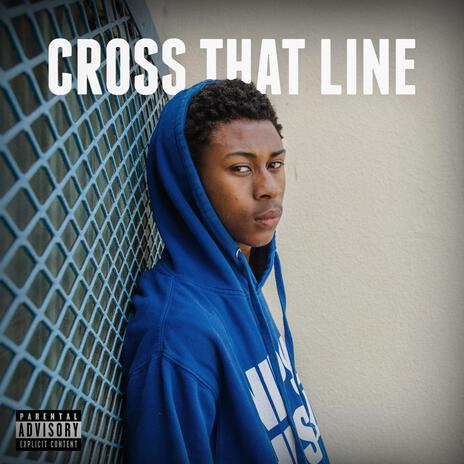 Cross That Line | Boomplay Music