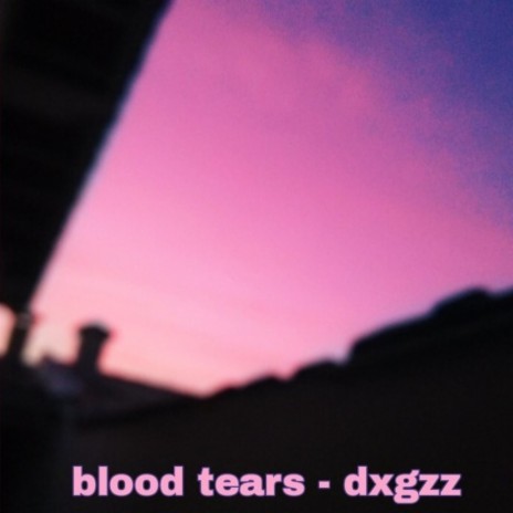 blood tears | Boomplay Music