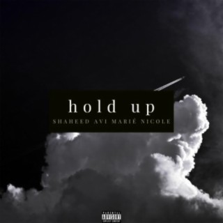 Hold Up (feat. Marié Nicole)