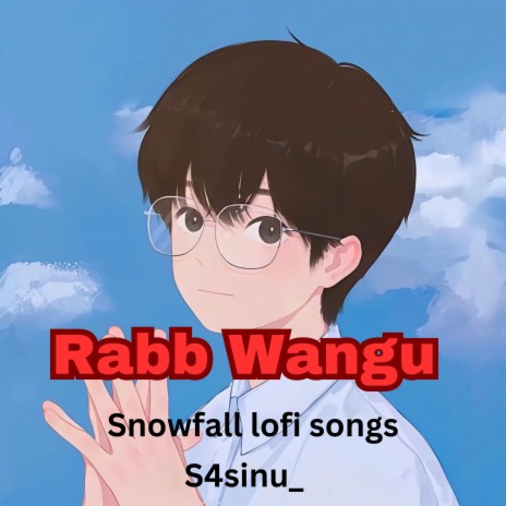 Rabb wangu (feat. Snowfall lofi songs) | Boomplay Music