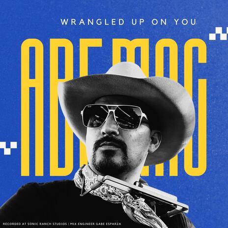 Wrangled Up On You | Boomplay Music