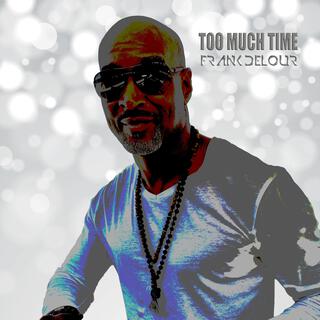 Too Much Time (Extended)