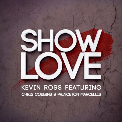 Show Love (feat. Chris Cobbins & Princeton Marcellis) | Boomplay Music