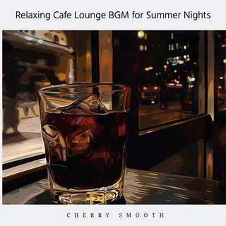 Relaxing Cafe Lounge Bgm for Summer Nights