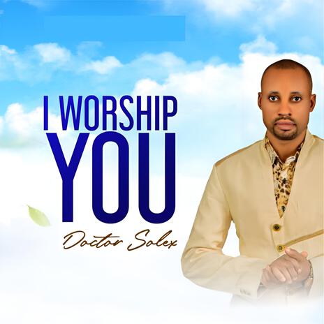 I Worship You | Boomplay Music