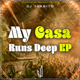 My Casa Runs Deep EP