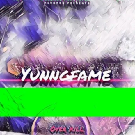 Over kill by Yunngfame | Boomplay Music