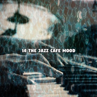 14 The Jazz Cafe Mood