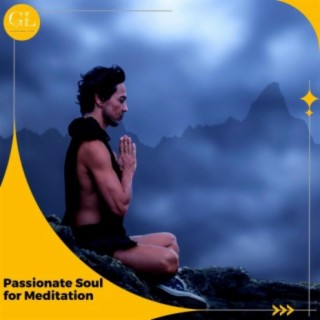 Passionate Soul for Meditation