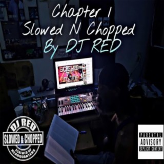 Chapter 1 Slowed N Chopped