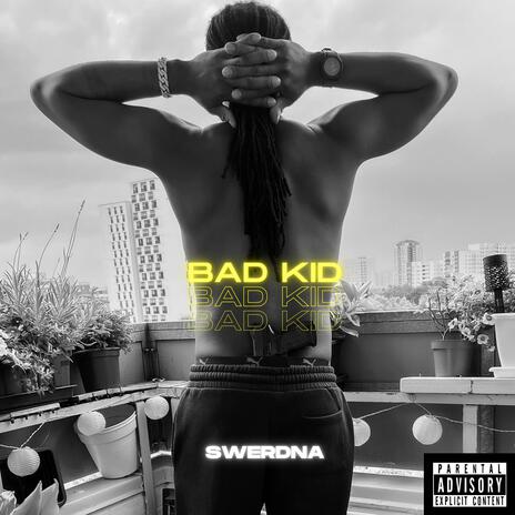 Bad Kid | Boomplay Music