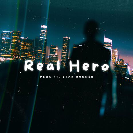 Real Hero ft. Star Runner | Boomplay Music