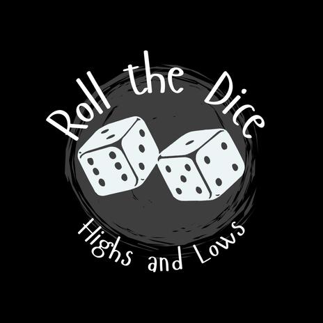 Roll the Dice (Highs)