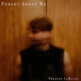 Forget About Me lyrics | Boomplay Music