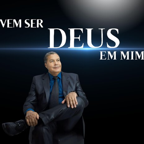 Vem Ser Deus Em Mim | Boomplay Music