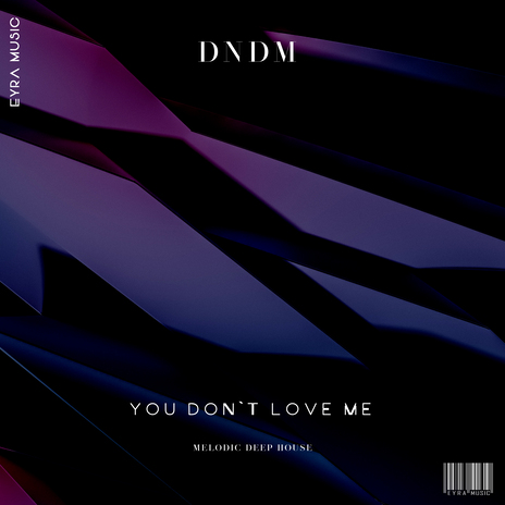 You Don`t Love Me | Boomplay Music