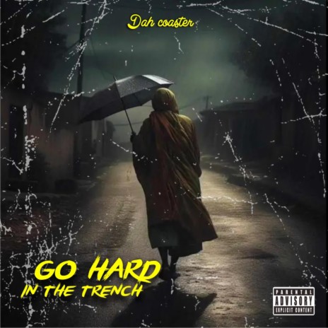 GO HARD IN THE TRENCH