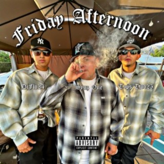 Friday Afternoon (feat. Tops Two25 & Djflo24)