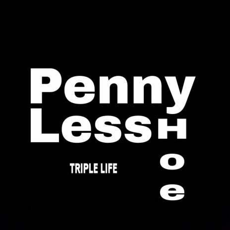 Triple Life - Penny Less Hoe