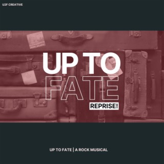 Up to Fate (Reprise)