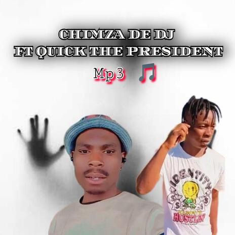 Quicks the president & chimza de dj (makhelwane)