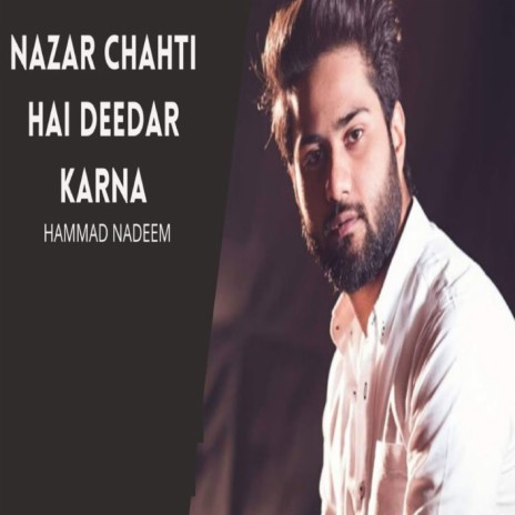 Nazar Chati Hai Deedar Karna