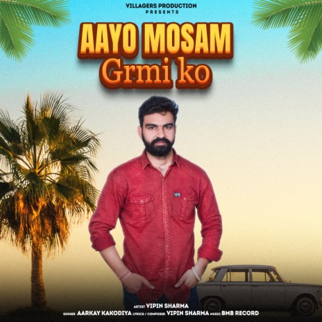 Aayo Mosam Grmi Ko ft. Aarkay Kakodiya | Boomplay Music