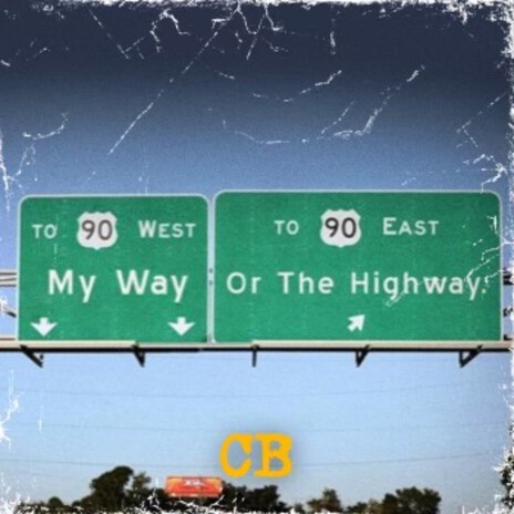 My Way Or The Highway | Boomplay Music