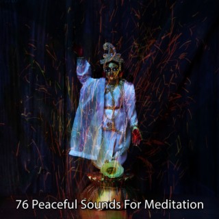 76 Peaceful Sounds For Meditation