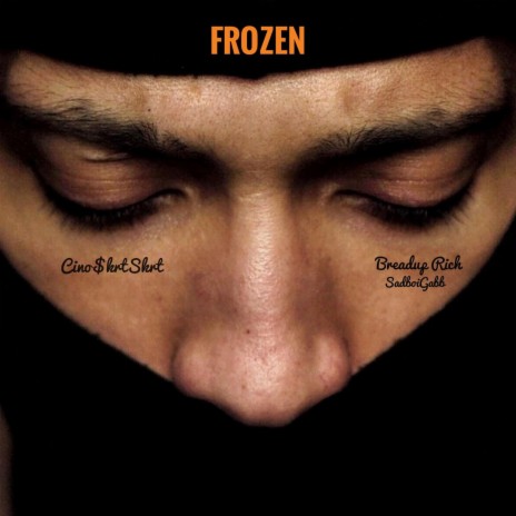 Frozen ft. Breadup Rich & SadboiGabb | Boomplay Music