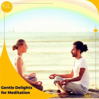 Gentle Delights for Meditation