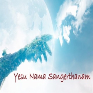 Yesu Nama Sangerthanam