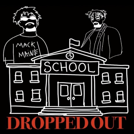 Dropped Out ft. Mack Maine | Boomplay Music