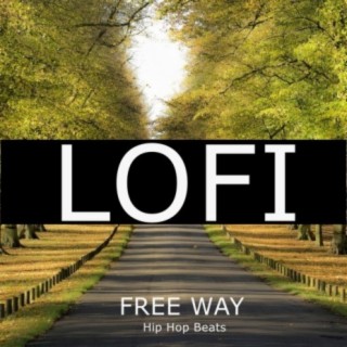 FREE WAY (Lofi Beats, Instrumentals Hip Hop Relax)