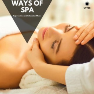 Ways of Spa: Rejuvenation and Relaxation Music