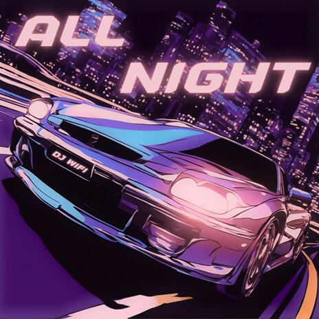 ALL NIGHT | Boomplay Music