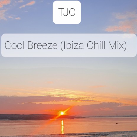 Cool Breeze (Ibiza Chill Mix) | Boomplay Music