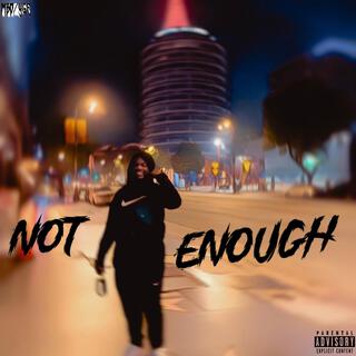 Not Enough ft. DARJ lyrics | Boomplay Music
