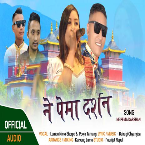 Ne Pema Darshan ft. Bairagi Chyangba & Lambu Nima Sherpa | Boomplay Music