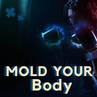 Mold You Body