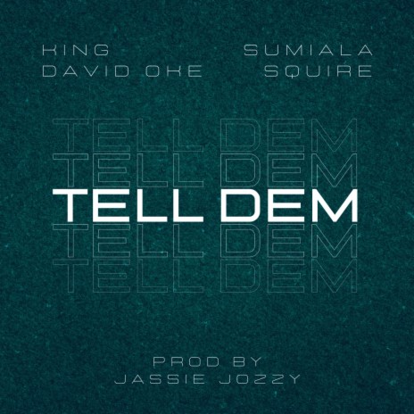Tell Dem ft. Sumiala Squire | Boomplay Music