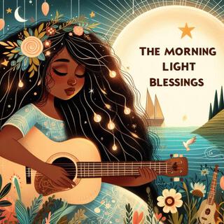 Morning Light Blessings lyrics | Boomplay Music