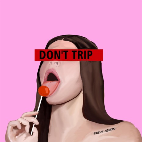 Don't Trip